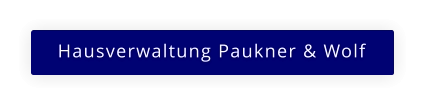 Hausverwaltung Paukner & Wolf