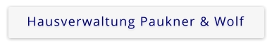Hausverwaltung Paukner & Wolf